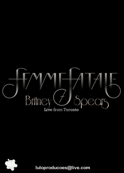 Britney Spears - The Femme Fatale Tour (Toronto)